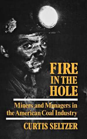 Fire in the Hole de Curtis Seltzer