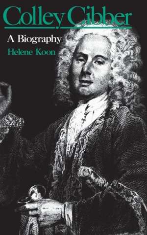 Colley Cibber de Helene Koon