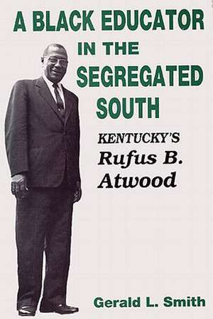 A Black Educator in the Segregated South de Gerald L. Smith