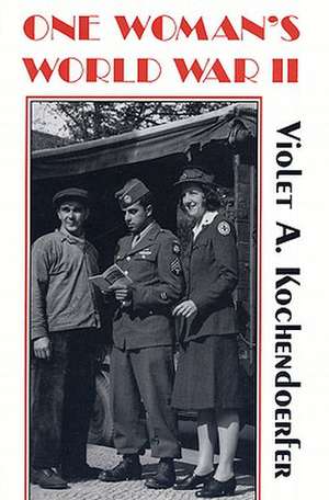 One Woman's World War II de Violet A. Kochendoerfer