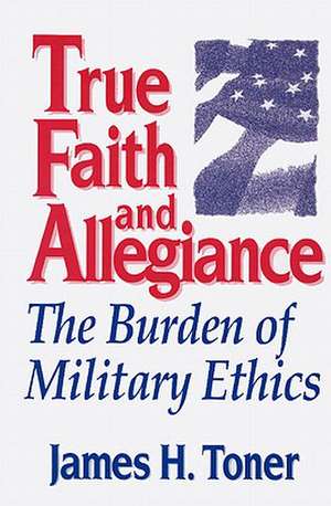 True Faith and Allegiance de James H. Toner