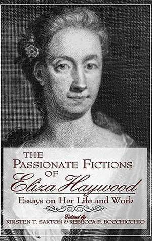 Passionate Fictions/Eliza Haywood de Rebecca P. Bocchicchio