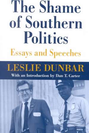 The Shame of Southern Politics de Leslie Dunbar