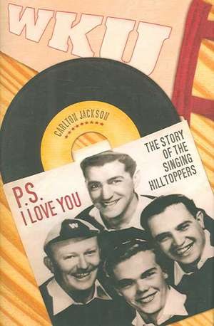 P.S. I Love You: The Story of the Singing Hilltoppers de Carlton Jackson