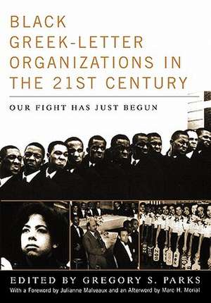 Black Greek-Letter Organizations in the Twenty-First Century de Gregory S. Parks