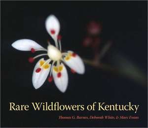 Rare Wildflowers of Kentucky de Thomas G. Barnes