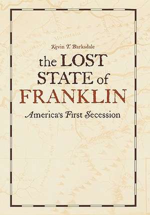 The Lost State of Franklin de Kevin T. Barksdale