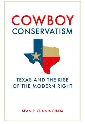 Cowboy Conservatism de Sean P. Cunningham