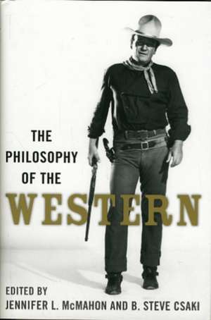 The Philosophy of the Western de B. Steve Csaki