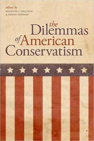 The Dilemmas of American Conservatism de Kenneth L. Deutsch