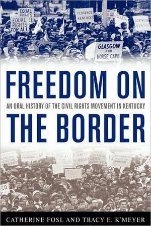 Freedom on the Border de Catherine Fosl