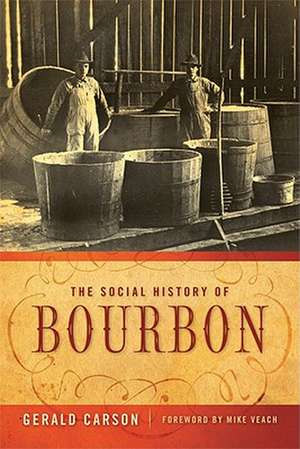 The Social History of Bourbon de Gerald Carson