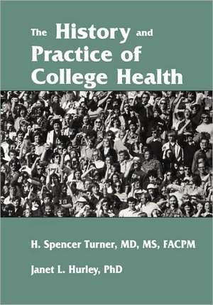 The History and Practice of College Health de Janet L. Hurley