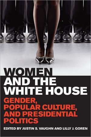 Women and the White House de Lilly J. Goren