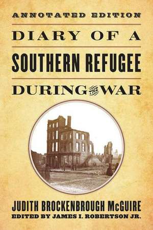 Diary of a Southern Refugee During the War de Judith Brockenbrough McGuire