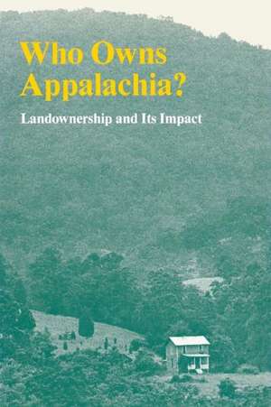 Who Owns Appalachia? Landownership and Its Impact: Reading Pope's Poems de Appalachian Land Ownership Task Force