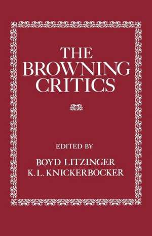 The Browning Critics de Boyd Litzinger