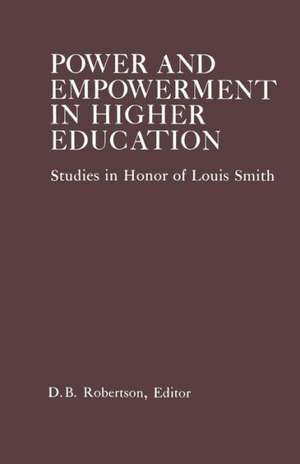 Power and Empowerment in Higher Education: Studies in Honor of Louis Smith de D. B. Robertson