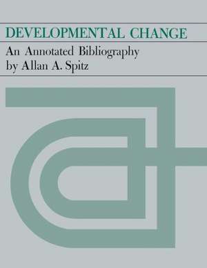 Developmental Change: An Annotated Bibliography de Allan A. Spitz