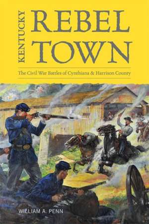 Kentucky Rebel Town de William A. Penn