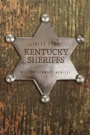 Tales from Kentucky Sheriffs de William Lynwood Montell