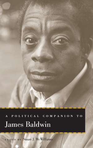 A Political Companion to James Baldwin de Susan J. McWilliams