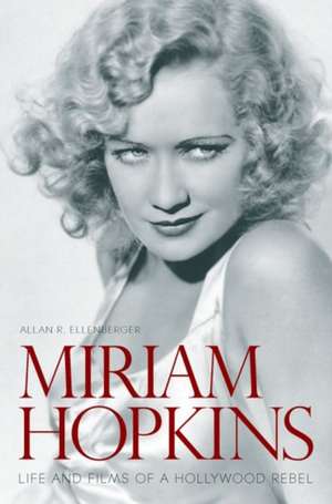 Miriam Hopkins de Allan R. Ellenberger