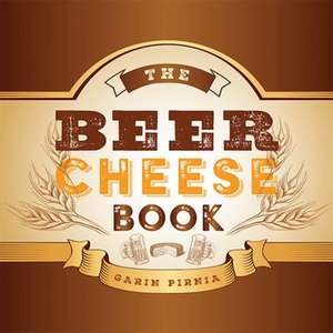 The Beer Cheese Book de Pirnia, Garin