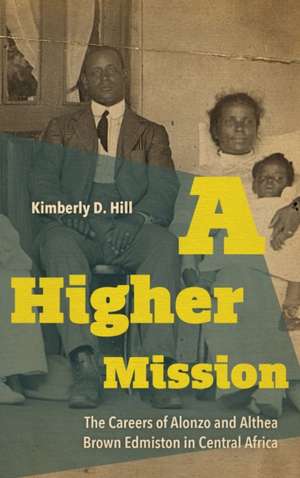 A Higher Mission de Kimberly D. Hill