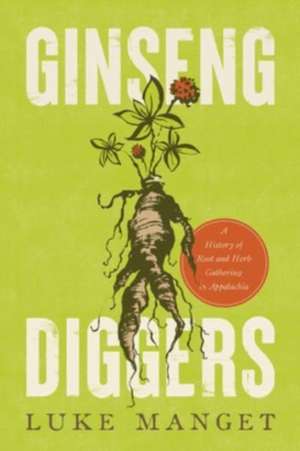 Ginseng Diggers de Luke Manget