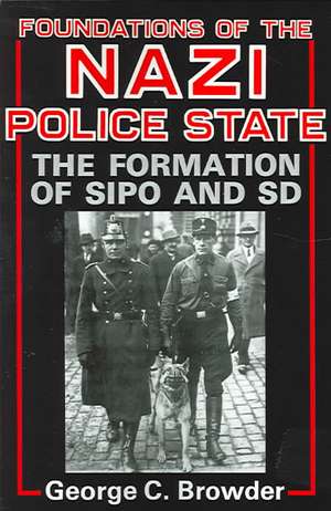 Foundations of the Nazi Police State de George C. Browder