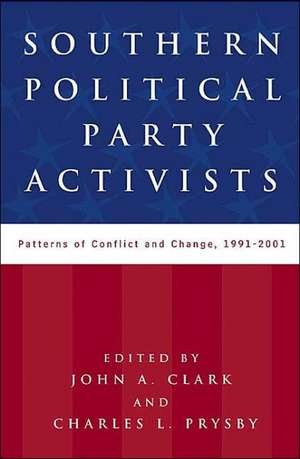 Southern Political Party Activists: Patterns of Conflict and Change, 1991-2001 de Charles L. Prysby