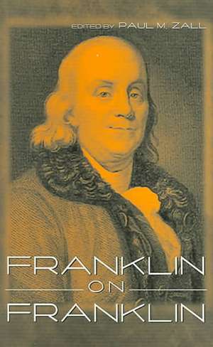 Franklin on Franklin de Paul M. Zall