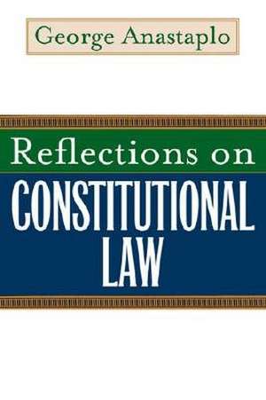 Reflections on Constitutional Law de George Anastaplo