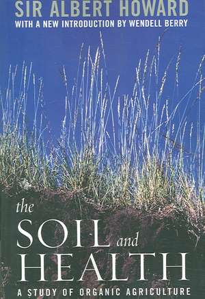 The Soil and Health de Albert Howard