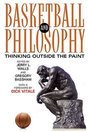 Basketball and Philosophy de Gregory Bassham