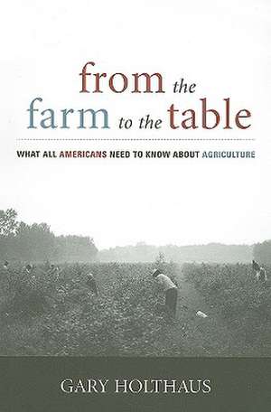 From the Farm to the Table de Gary Holthaus