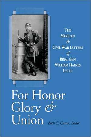 For Honor, Glory, and Union de William Haines Lytle