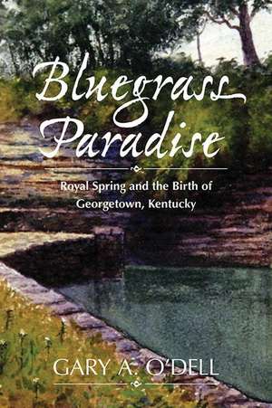 Bluegrass Paradise de Gary A O'Dell