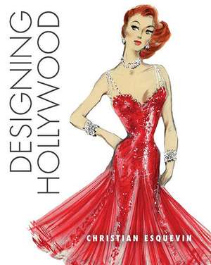 Designing Hollywood de Christian Esquevin