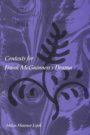 Contexts for Frank McGuinness's Drama de David Haig