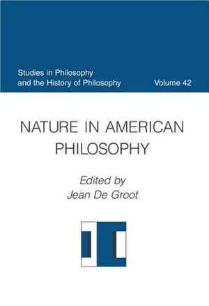 Nature in American Philosophy de Jean De Groot