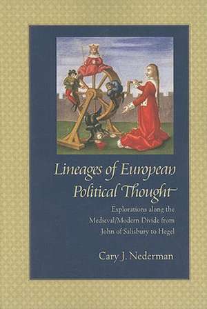 Lineages of European Political Thought: Explorations Along the Medieval/Modern Divide from John of Salisbury to Hegel de Professor Nederman, Cary J.