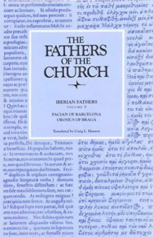 Iberian Fathers, Volume 3 Pacian of Barcelona, Orosius of Braga de Pacian of Barcelona