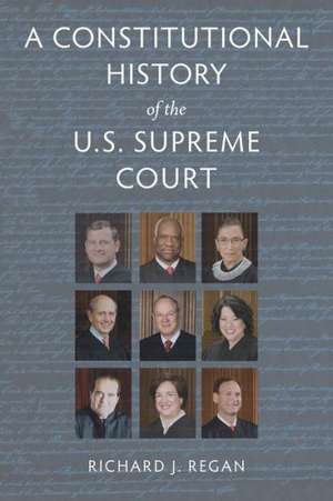 Constitutional Hist of Us Supreme Court de Richard J Regan