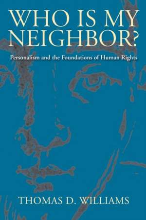 Who is My Neighbor de Thomas D Williams