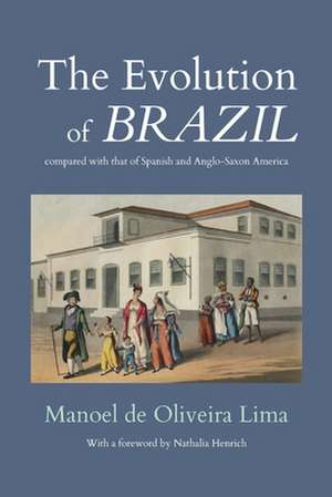 The Evolution of Brazil de Manoel De Oliveira Lima