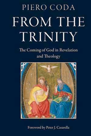 From the Trinity: The Coming of God in Revelation and Theology de Piero Coda