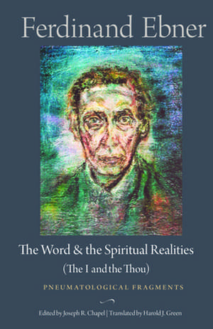 The Word and the Spiritual Realities (the I and the Thou): Pneumatological Fragments de Ferdinand Ebner