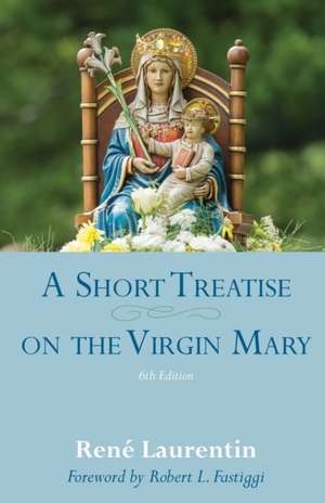 A Short Treatise on the Virgin Mary de René Laurentin